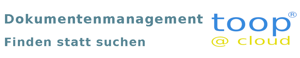 toopERP Dokumentenmanagement DMS Finden statt suchen